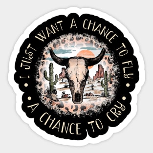 I Just Want A Chance To Fly A Chance To Cry Leopard Western Deserts Bull Sticker